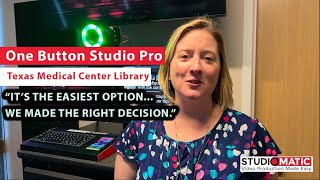 StudioMatic One Button Studio Testimonial - Texas Medical Center Library