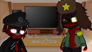 Past CountryHumans React to Future!!! {Part 4/5} sorry for the long wait.... 😞