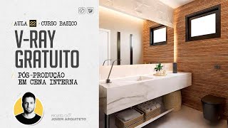 [CURSO GRATUITO DE V-RAY] AULA 22 - PÓS-PRODUÇÃO EM CENA INTERNA