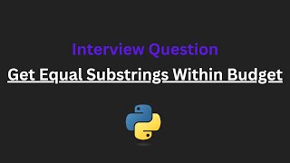Get Equal Substrings Within Budget - Leetcode 1208 - Python