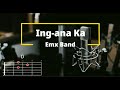 Ing-ana Ka - EMX Band | Lyrics and Chords