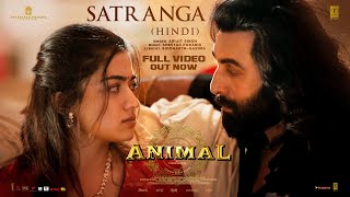 ANIMAL: Satranga (Full Video) Ranbir K,Rashmika|Sandeep|Arijit,Shreyas,Siddharth-Garima|Bhushan K