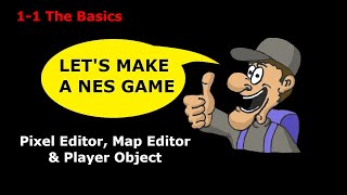 NESmaker 4.5.9 Tutorial 1-1 (Unofficial) - Pixel Editor, Map Editor \u0026 Player Object