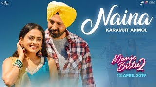 Naina (Full Song) | Karamjit Anmol | Gippy Grewal | Manje Bistre 2 | New Punjabi Songs 2019 | Rel.12