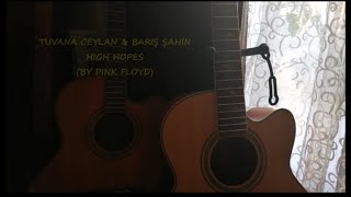 Tuvana Ceylan \u0026 Barış Şahin : High Hopes  (Pink Floyd) HOME MADE ETHNİCS SESSİONS