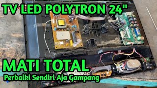 Tv led polytron mati total fuse dan mosfet bagus