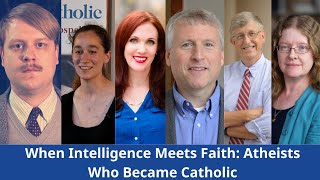 From Doubt to Devotion: Why These Former Atheists Chose Catholicism.