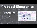 Practical Electronics - Lecture 1 (Fall 2024)