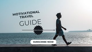 MOTIVATIONAL  TRAVEL GUIDE | Travel benefit | Adventure motives | Azmir's Diery