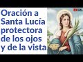 Oración a Santa Lucía protectora de los ojos y de la vista