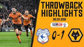 Two missed stoppage time penalties! | Cardiff 0-1 Wolves | 2018 Throwback highlights