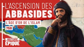 L'ascension des Abbassides : la dynastie la plus puissante de l'islam