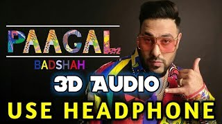 Paagal Hai | 3D Audio Song | Badshah | Letest Hit Song 2019