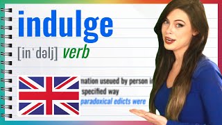 INDULGE (C1 Advanced) Learn English Vocabulary