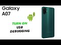 Samsung Galaxy A07: How To Enable USB Debugging