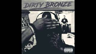 Dirty Bronze - The Budget (Prod. X Tr!zzyTrack)