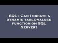 SQL : Can I create a dynamic table-valued function on SQL Server?