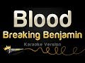 Breaking Benjamin - Blood (Karaoke Version)