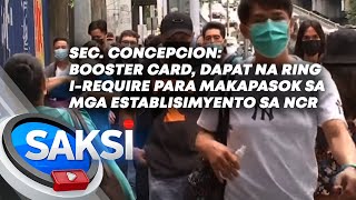 Sec. Concepcion: Booster card, dapat na ring i-require para makapasok sa mga... | Saksi