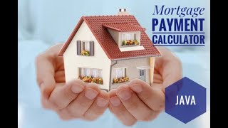 Code YOUR own Mortgage Payment Calculator with JAVA!