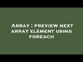 Array : preview next array element using foreach