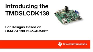 Introducing the TMDSLCDK138 for designs based on OMAP-L138 DSP+ARM8