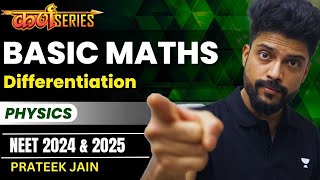 Basic Maths - Differentiation🔥| L5 | PHYSICS | NEET 2024 & 2025 | Karna Batch 💥| Prateek Jain Sir