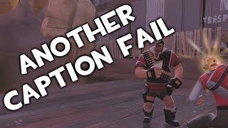 TF2 - Another Caption Fail!