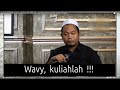 Wavy, KULIAHLAH !!!