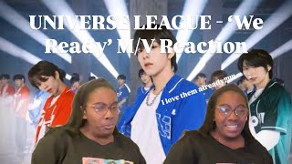 [UNIVERSE LEAGUE] ‘We Ready’ M/V Reaction