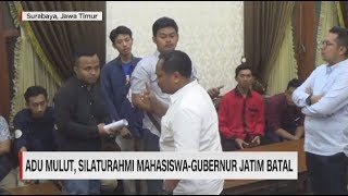 Adu Mulut, Silaturahmi Mahasiswa Gubernur Jatim Batal