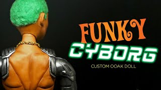 Making A FUNKY CYBORG Custom OOAK Doll