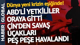 Çin Savaş Uçağı Gönderdi! ABD'li Yetkililerden Çin'i Kızdıracak Ziyaret