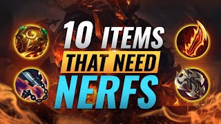 10 INSANELY OP Items That Need NERFS BEFORE Season 11 - League of Legends