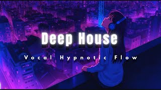 Deep House – Vocal Hypnotic Flow 🌌 | Velvet Motion III