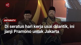 Di seratus hari kerja usai dilantik, ini janji Pramono untuk Jakarta