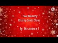 I Saw Mommy Kissing Santa Claus- Jackson 5 (Lyrics)