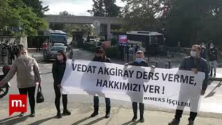 Tazminatları ödenmeyen BİMEKS işçileri bir kez daha Boğaziçi Üniversitesi önündeydi