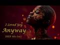 I Loved You Anyway – DEEP Afro Soul | Grief & Release | Sacred Female Vocal