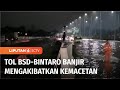 Diguyur Hujan Deras, Tol BSD-Bintaro Terendam Banjir Akibatkan Kemacetan | Liputan 6