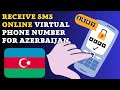 Receive SMS Online Virtual Phone Number for Azerbaijan