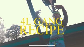 4L Gang - Recipe