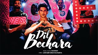Dil Bechara – Title Track | Dil Bechara Song | Sushant Singh Rajput | Sanjana Sanghi | A.R. Rahman