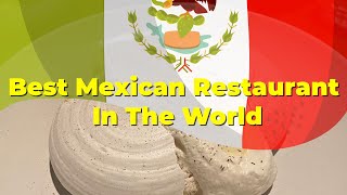 We Went To The Best Mexican Restaurant In The World