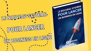 Le nouveau système pour lancer un business en ligne