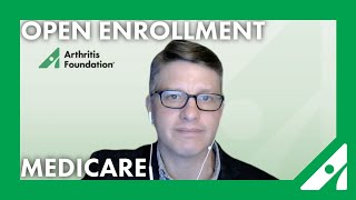 Open Enrollment to Medicare – Arthritis Specific Tips