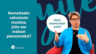 Talous tiukilla | Kannattaako vakuutusta muuttaa halvemmaksi? | Turva auttaa