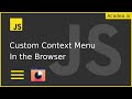 Ep12 - Custom Context Menu in the Browser with JavaScript