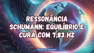 Ressonância Schumann Equilíbrio e Cura com 7,83 Hz 🎧 #binauralbeats