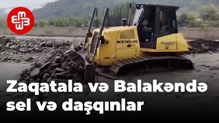 Zaqatala ilə Balakəndəki sel və daşqın can aldı